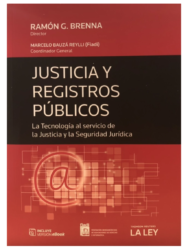 JUSTICIA Y REGISTROS PÚBLICOS: LA TECNOLOGÍA AL SERVICIO DE LA JUSTICIA RAMÓN GERÓNIMO BRENNA