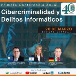 Primera Conferencia Anual sobre Cibercriminalidad y Delitos Informáticos de la Federación Iberoamericana de Asociaciones de Derecho e Informática – FIADI